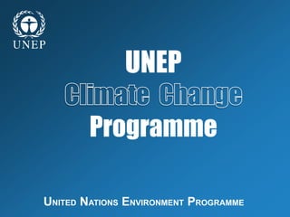 UNEP

        Programme

UNITED NATIONS ENVIRONMENT PROGRAMME
 