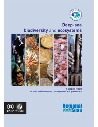 A scoping report
on their socio-economy, management and governance
Deep-sea
biodiversity and ecosystems
Seas
Regional
H
E R M E
S
HotspotEcosystem
R
esearch on the Margins
o
fEuropeanSeas
 