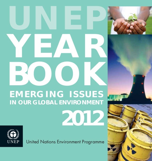 Unep Year Book 2012 Emerging Issues In Our Global Enviroment