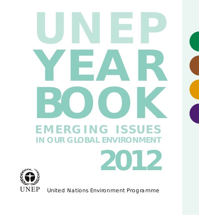 Unep Year Book 2012 Emerging Issues In Our Global Enviroment