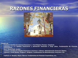 RAZONES FINANCIERAS ,[object Object],[object Object],[object Object],[object Object],[object Object],[object Object],[object Object]