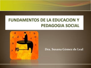 Dra. Susana Gómez de Leal
 