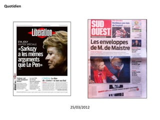 Quotidien




            25/03/2012
 