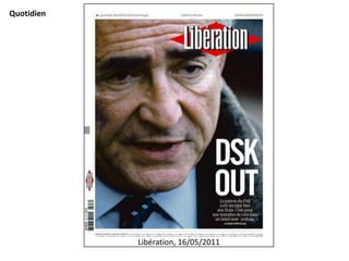 Quotidien




            Libération, 16/05/2011
 