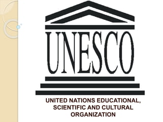 UNITED NATIONS EDUCATIONAL,
SCIENTIFIC AND CULTURAL
ORGANIZATION
 