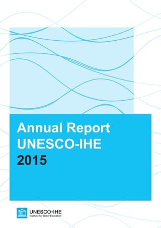 Annual Report
UNESCO‑IHE
2015
 