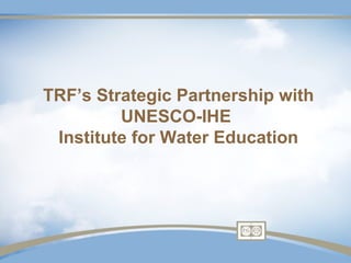 Rotary’s Strategic Partnership
       with UNESCO-IHE
 Institute for Water Education

Delft, The Netherlands (D1600)


                      Rotary Scholarship Program
 