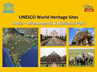 UNESCO World Heritage Sites  India – Monuments & National Park 