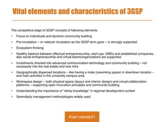 Vital elements and characteristics of 3GSP
The competitive edge of 3GSP consists of following elements:!
• 

Focus on indi...