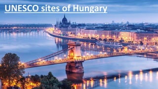 UNESCO sites of Hungary
 