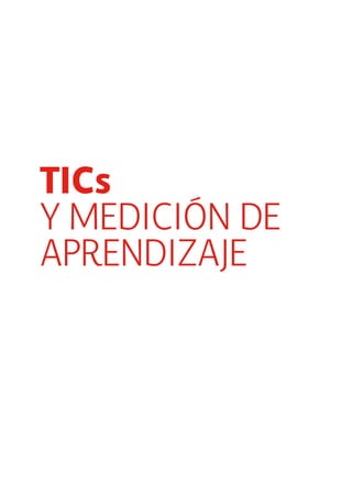 TICs 
y medici ón de 
aprendizaje 
 