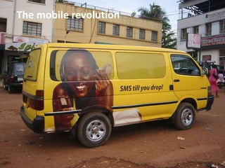 The mobile revolution
 