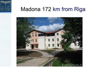 Madona 172  km from Riga 