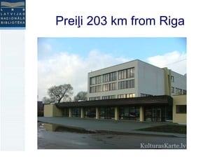 Preiļi 203 km from Riga 