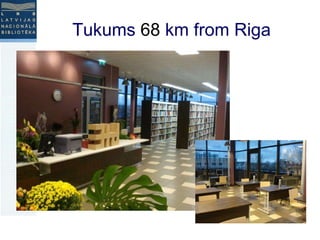 Tukums  68  km from Riga 