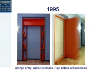 1995  Orange Entry, Ojārs Petersons, Riga School of Economics   