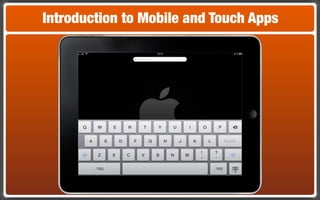Introduction to Mobile and Touch Apps
 