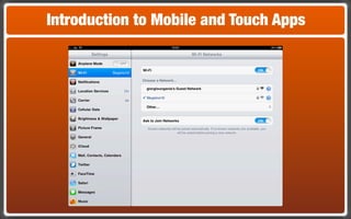 Introduction to Mobile and Touch Apps
 