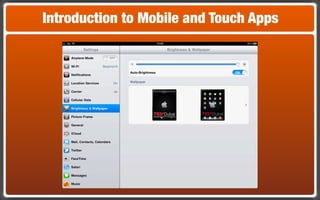 Introduction to Mobile and Touch Apps
 