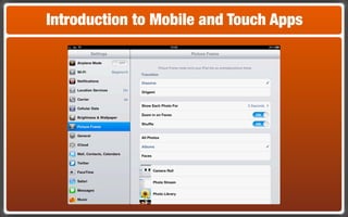 Introduction to Mobile and Touch Apps
 