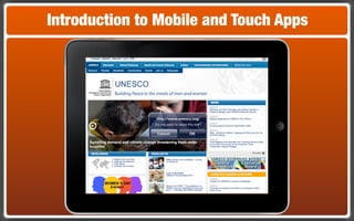 Introduction to Mobile and Touch Apps
 