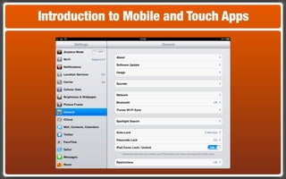 Introduction to Mobile and Touch Apps
 