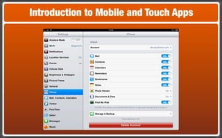 Introduction to Mobile and Touch Apps
 