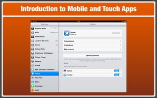 Introduction to Mobile and Touch Apps
 