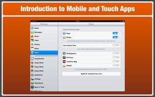 Introduction to Mobile and Touch Apps
 
