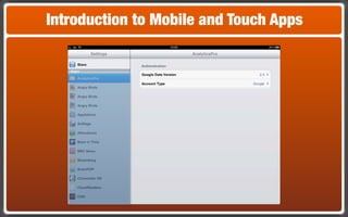 Introduction to Mobile and Touch Apps
 