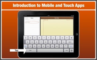 Introduction to Mobile and Touch Apps




 Tap
 