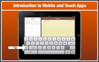 Introduction to Mobile and Touch Apps




Tap
 
