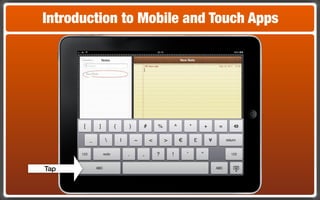 Introduction to Mobile and Touch Apps




Tap
 