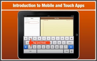 Introduction to Mobile and Touch Apps




          Tap and Hold
 