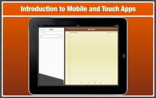 Introduction to Mobile and Touch Apps
 