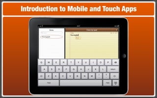 Introduction to Mobile and Touch Apps
 
