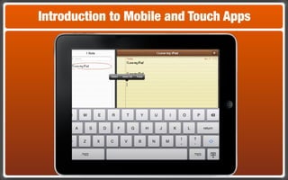 Introduction to Mobile and Touch Apps
 