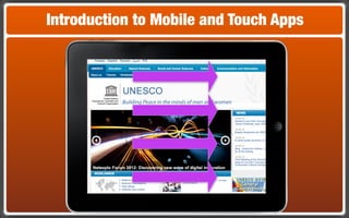 Introduction to Mobile and Touch Apps
 