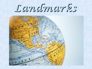 Landmarks

 