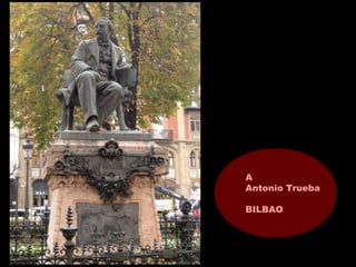 A
Antonio Trueba
BILBAO
 