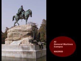 Al
General Martínez
Campos
MADRID
 