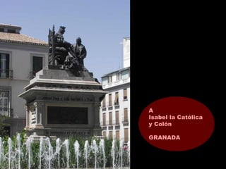 A
Isabel la Católica
y Colón
GRANADA
 