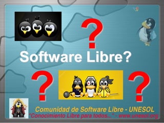?
Software Libre?

 ?            ?
 