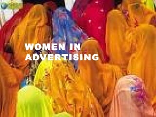 WOMEN IN
ADVERTISING
 