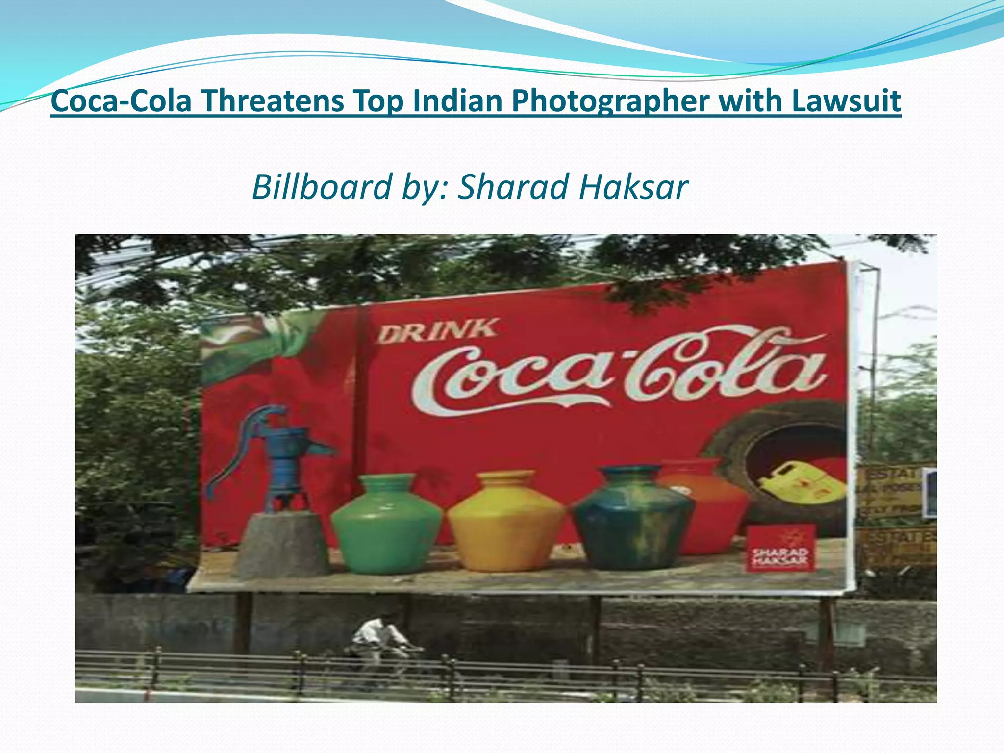 Coca-Cola Threatens Top Indian Photographer with Lawsuit
Billboard by: Sharad Haksar
 