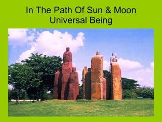 In The Path Of Sun & Moon Universal Being 