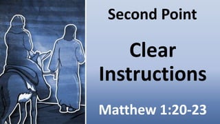 Second Point
Clear
Instructions
Matthew 1:20-23
 