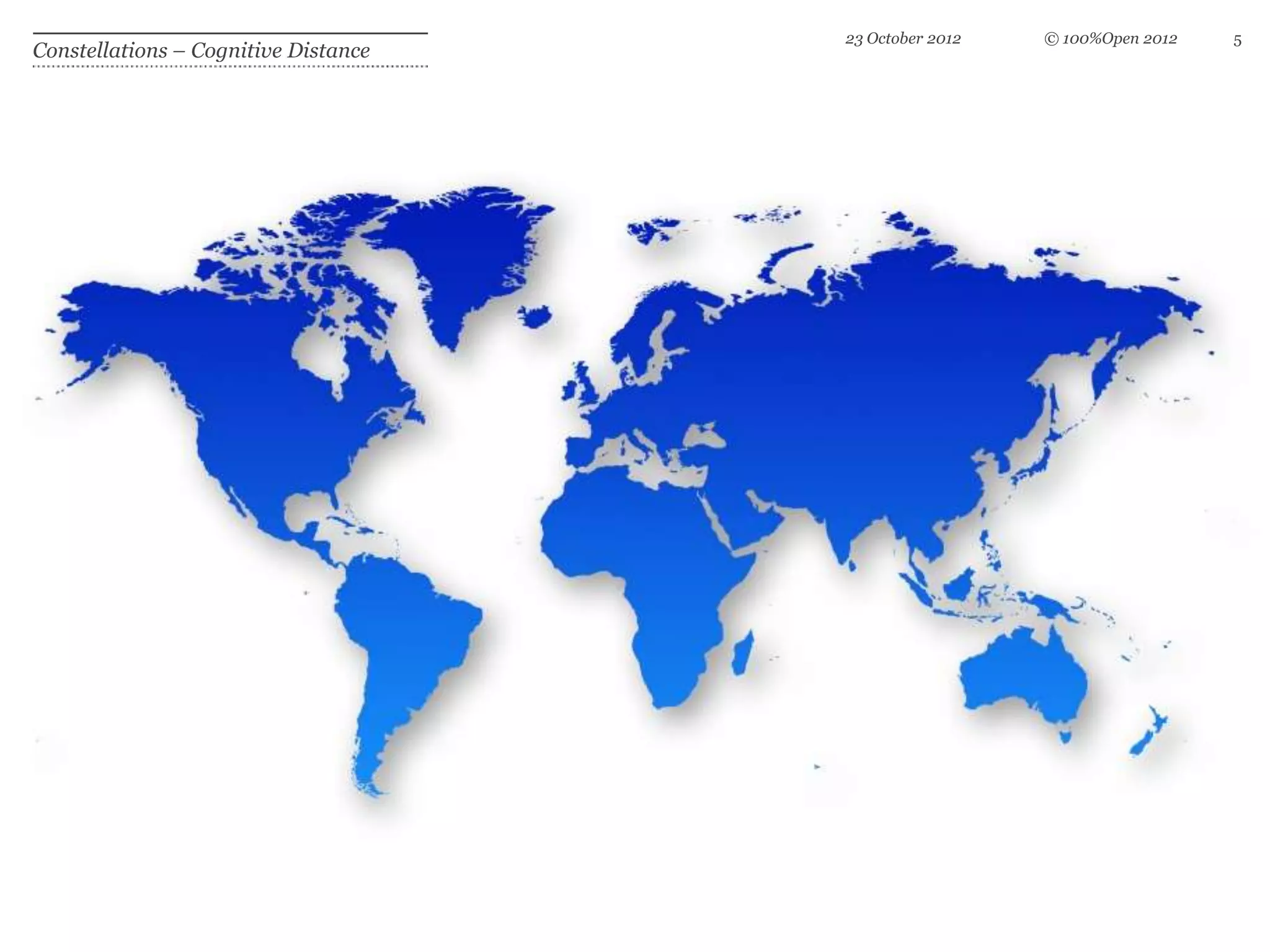 23 October 2012   © 100%Open 2012   5
Constellations – Cognitive Distance
 