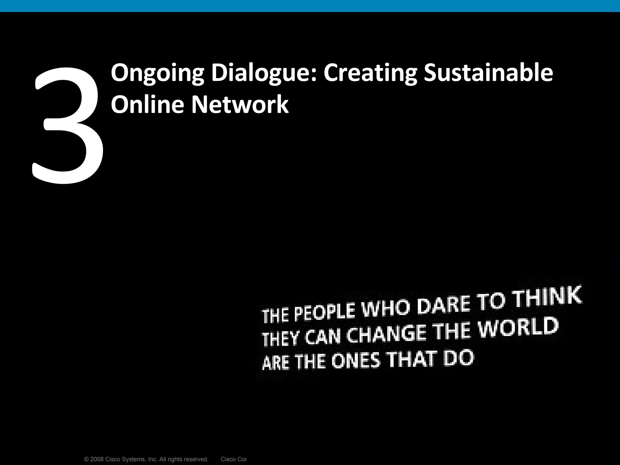 Ongoing Dialogue: Creating Sustainable Online Network 3 