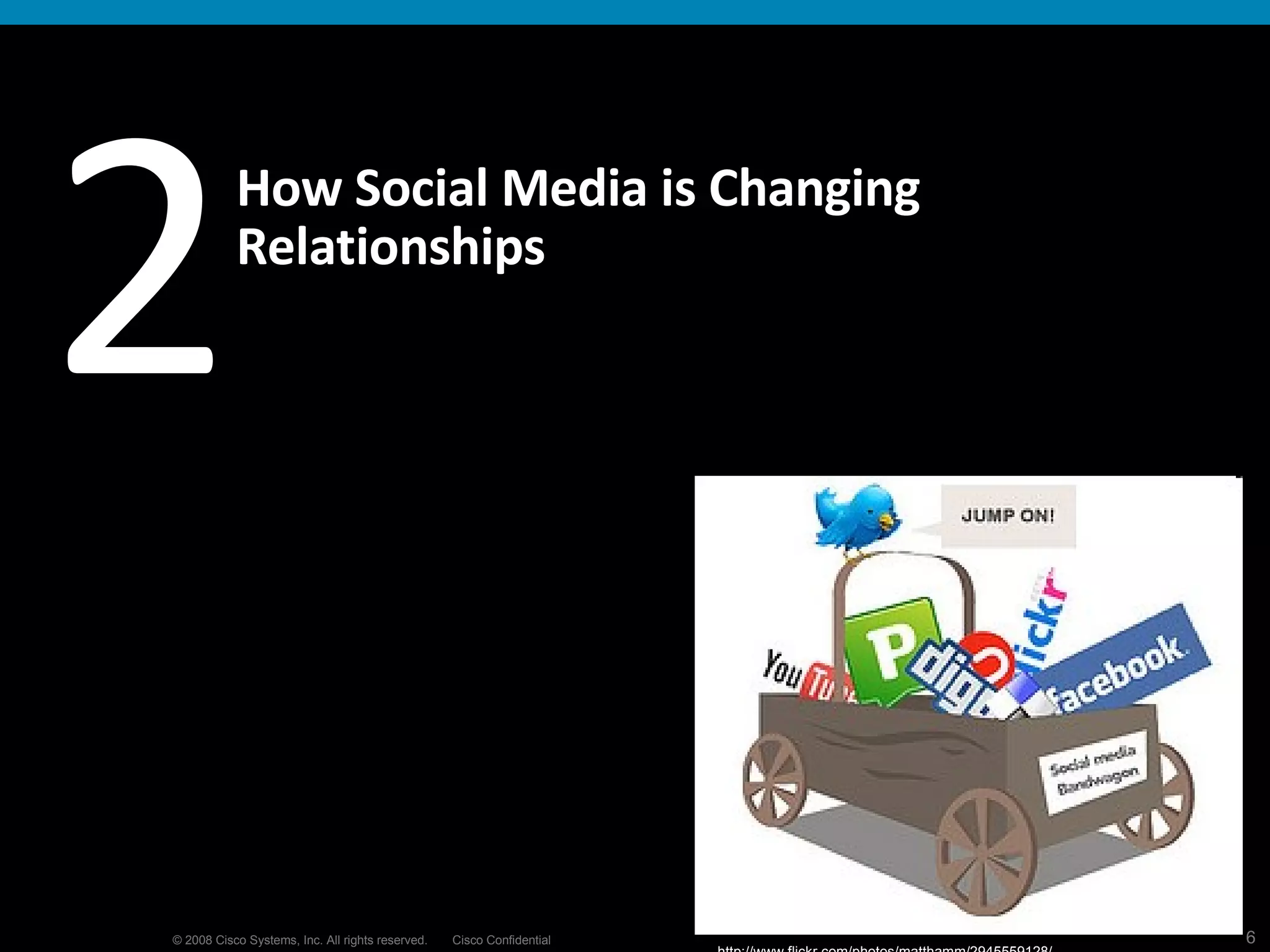 How Social Media is Changing Relationships 2 http://www.flickr.com/photos/matthamm/2945559128/ 